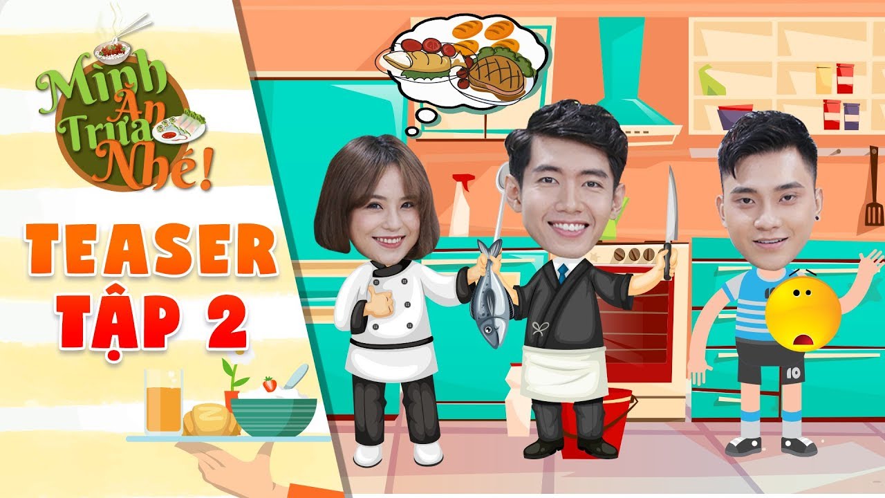 Mình ăn trưa nhé 2|Teaser tập 2: Thái Trinh, Quang Đăng chế loạt món ăn khiến Trung Thuận đứng hình