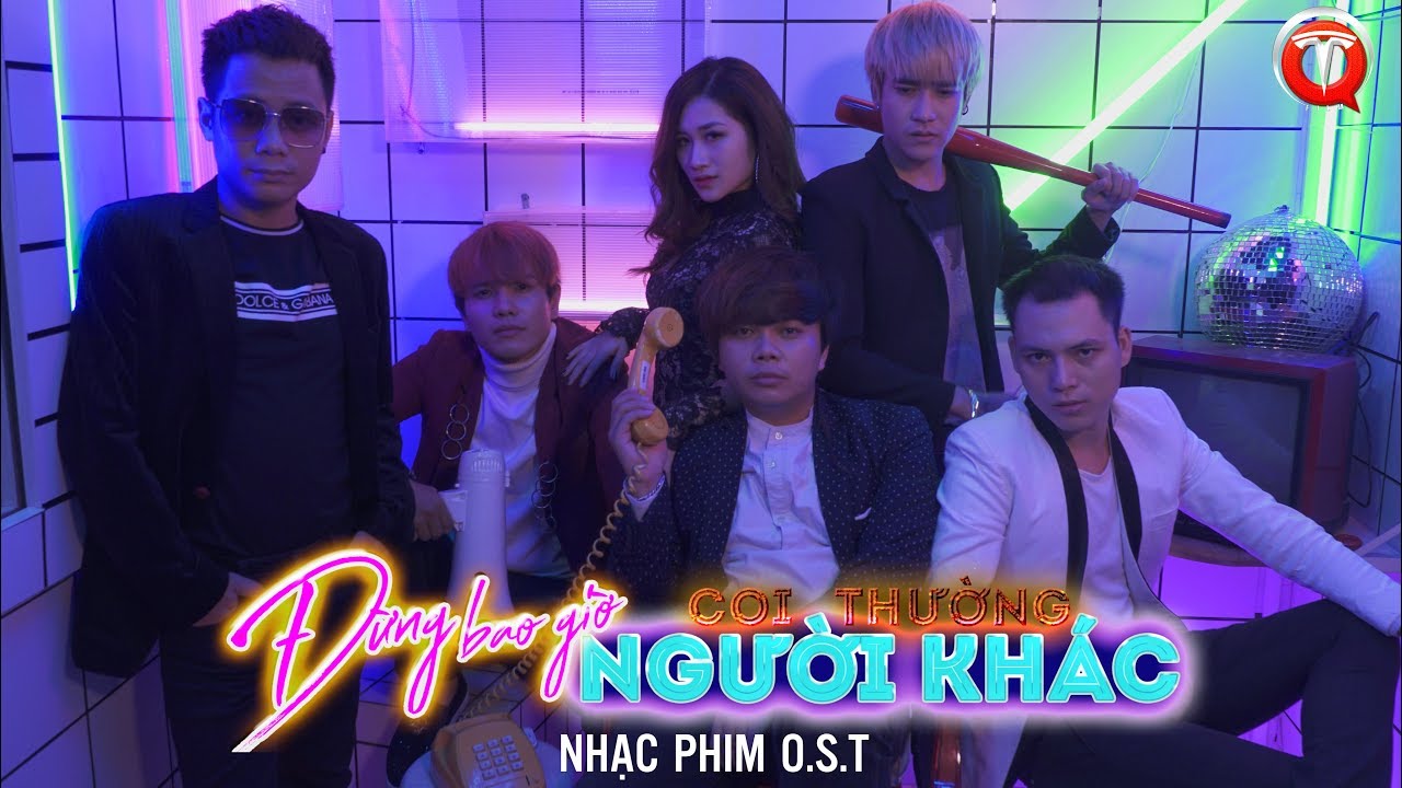 Đừng Bao Giờ Coi Thường Người Khác (Nhạc Phim O.S.T) | MV 4K OFFICIAL | Tường Quân Film