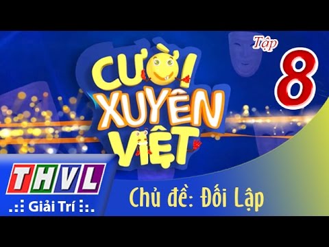 THVL | Cười xuyên Việt 2015 – Tập 8: Vòng chung kết 6 – Chủ đề đối lập