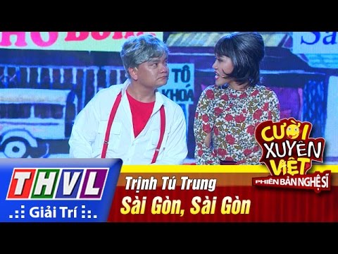 THVL | Cười xuyên Việt - Phiên bản nghệ sĩ 2016 | Tập 2: Sài Gòn, Sài Gòn - Trịnh Tú Trung