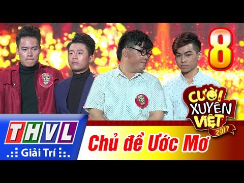 THVL | Cười xuyên Việt 2017 - Tập 8: Ước mơ