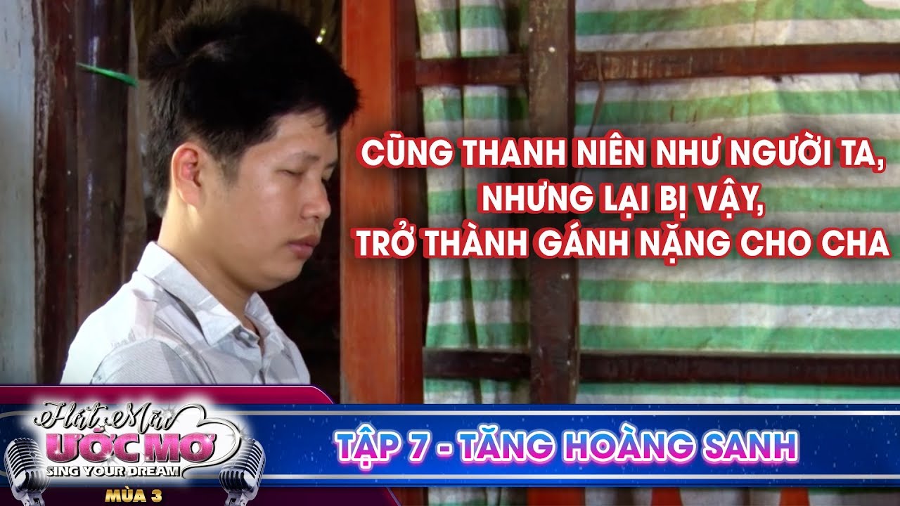 Hát mãi ước mơ 3 | TẬP 7: Xót thương cảnh mẹ mất, người cha tảo tần nuôi con bị tai nạn container