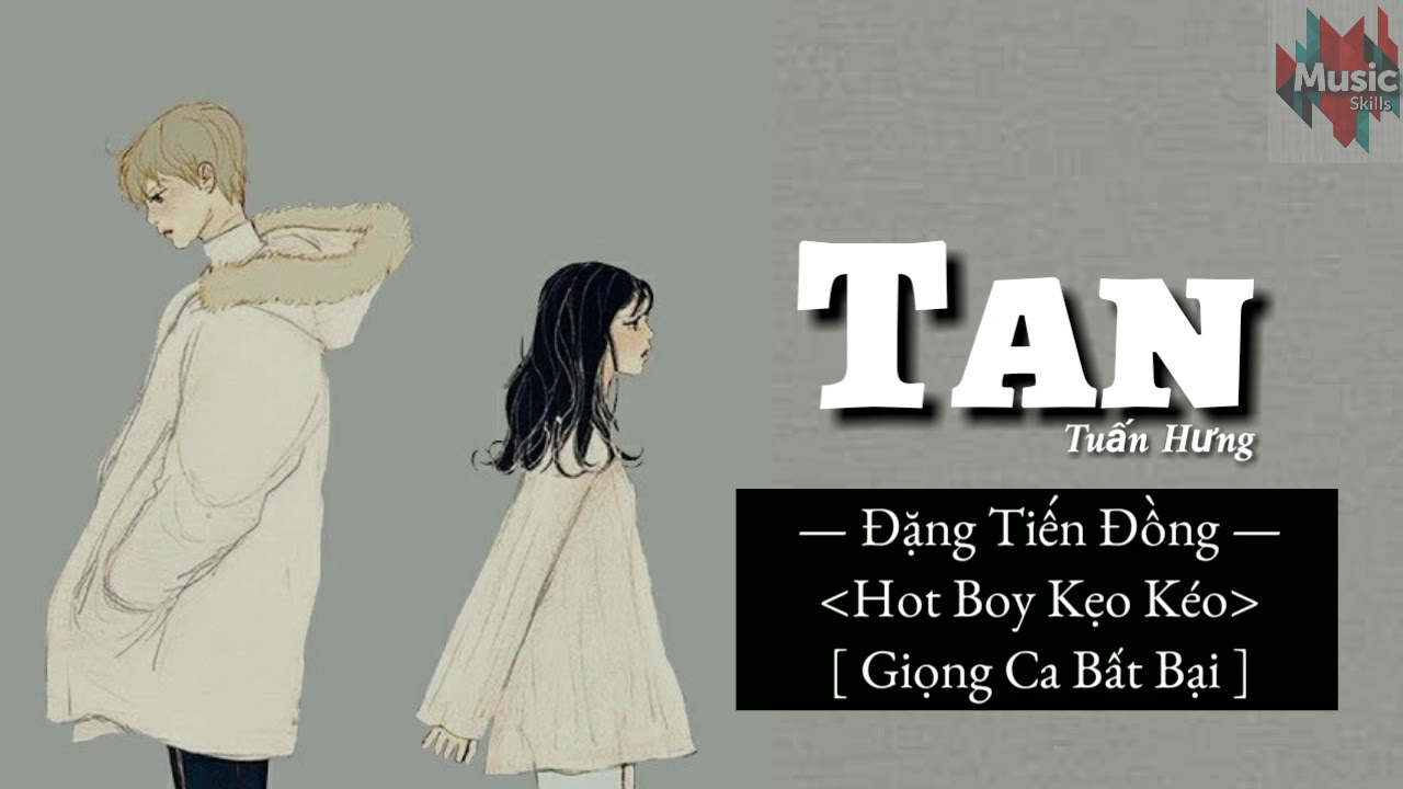 Tan - Đặng Tiến Đồng( Hot boy kẹo kéo ) || Giọng Ca Bất Bại