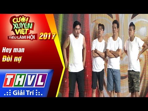 THVL | Cười xuyên Việt – Tiếu lâm hội 2017: Tập 2[4]: Đòi nợ - Hey Man