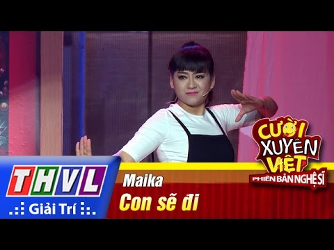 THVL | Cười xuyên Việt - Phiên bản nghệ sĩ 2016 | Tập 1: Con sẽ đi - Maika