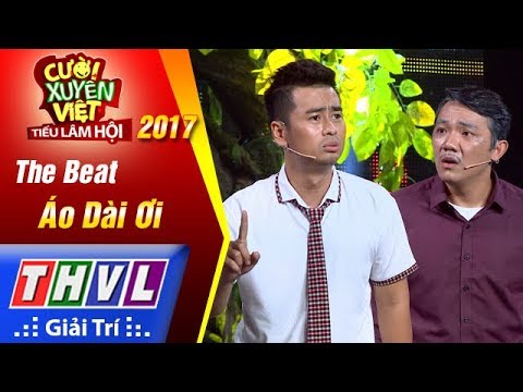 THVL | Cười xuyên Việt – Tiếu lâm hội 2017: Tập 6: Áo dài ơi - The Beat