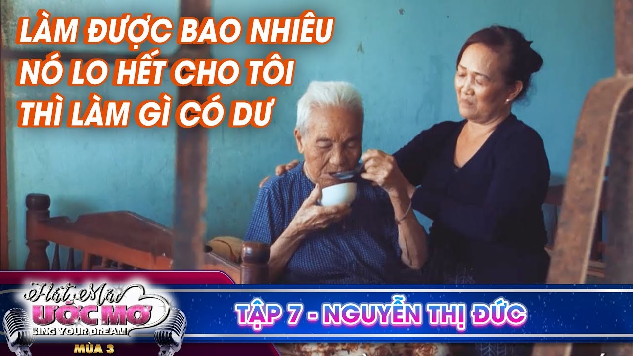 Hát mãi ước mơ 3|TẬP 7: Ngưỡng mộ tấm lòng con dâu 68 tuổi nửa đời tần tảo nuôi mẹ chồng