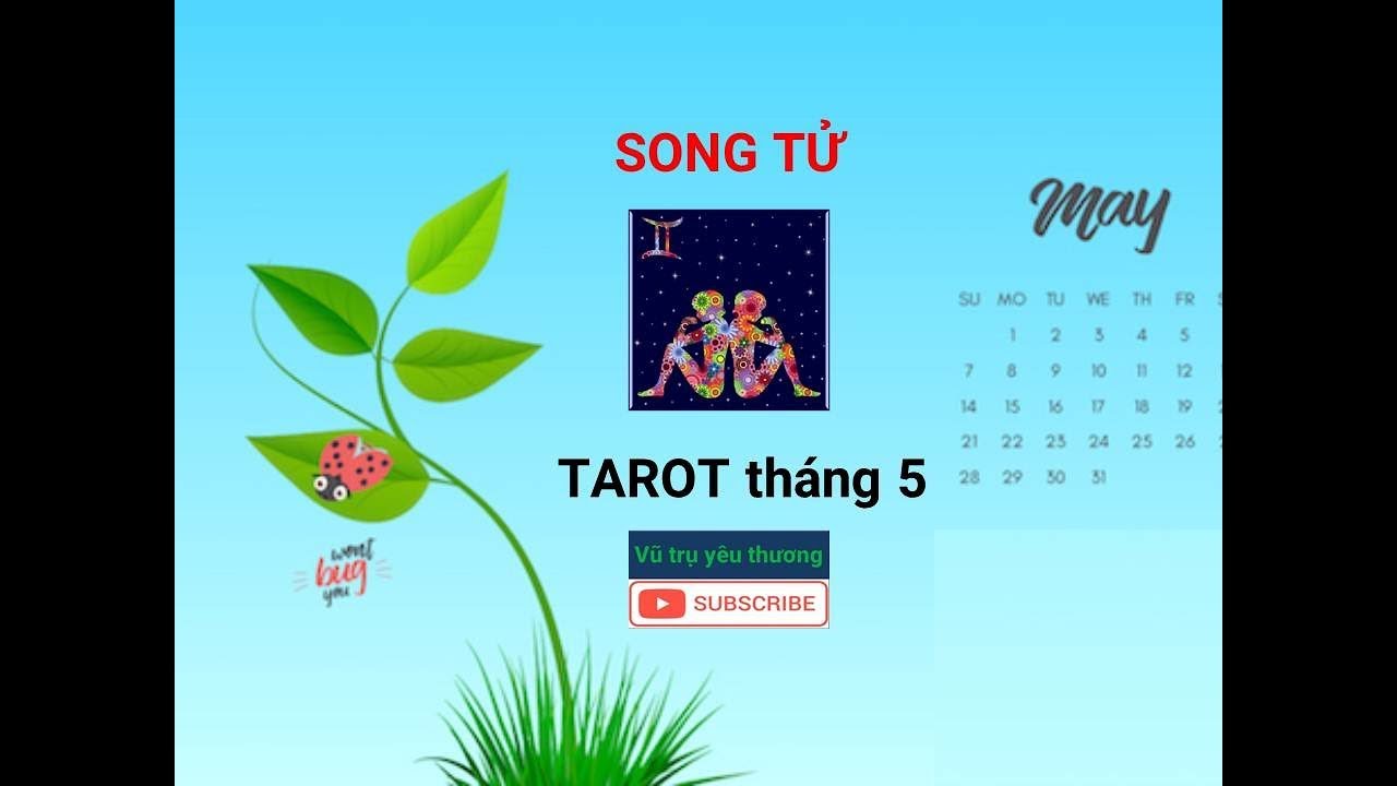 TAROT THÁNG 5 : SONG TỬ - Thành công nhờ Vô tư & Kiên nhẫn