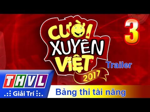 THVL | Cười xuyên Việt 2017 - Tập 3: Bảng thi tài năng - Trailer