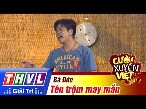 THVL | Cười xuyên Việt 2017 - Tập 11[3]: Bá Đức trong vai diễn tên trộm hát hay
