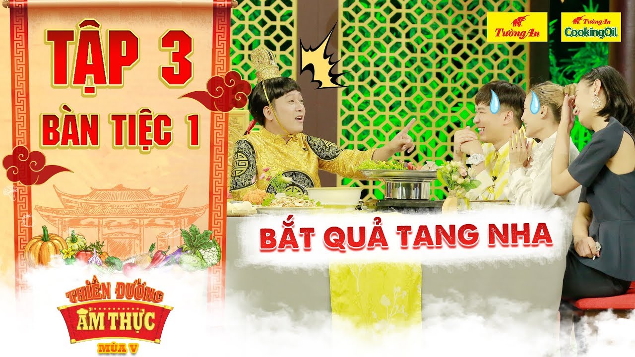 Thiên đường ẩm thực 5 | Tập 3 Bàn tiệc 1: Trường Giang câm nín khi Lê Thúy, Fung La ăn lén bất chấp