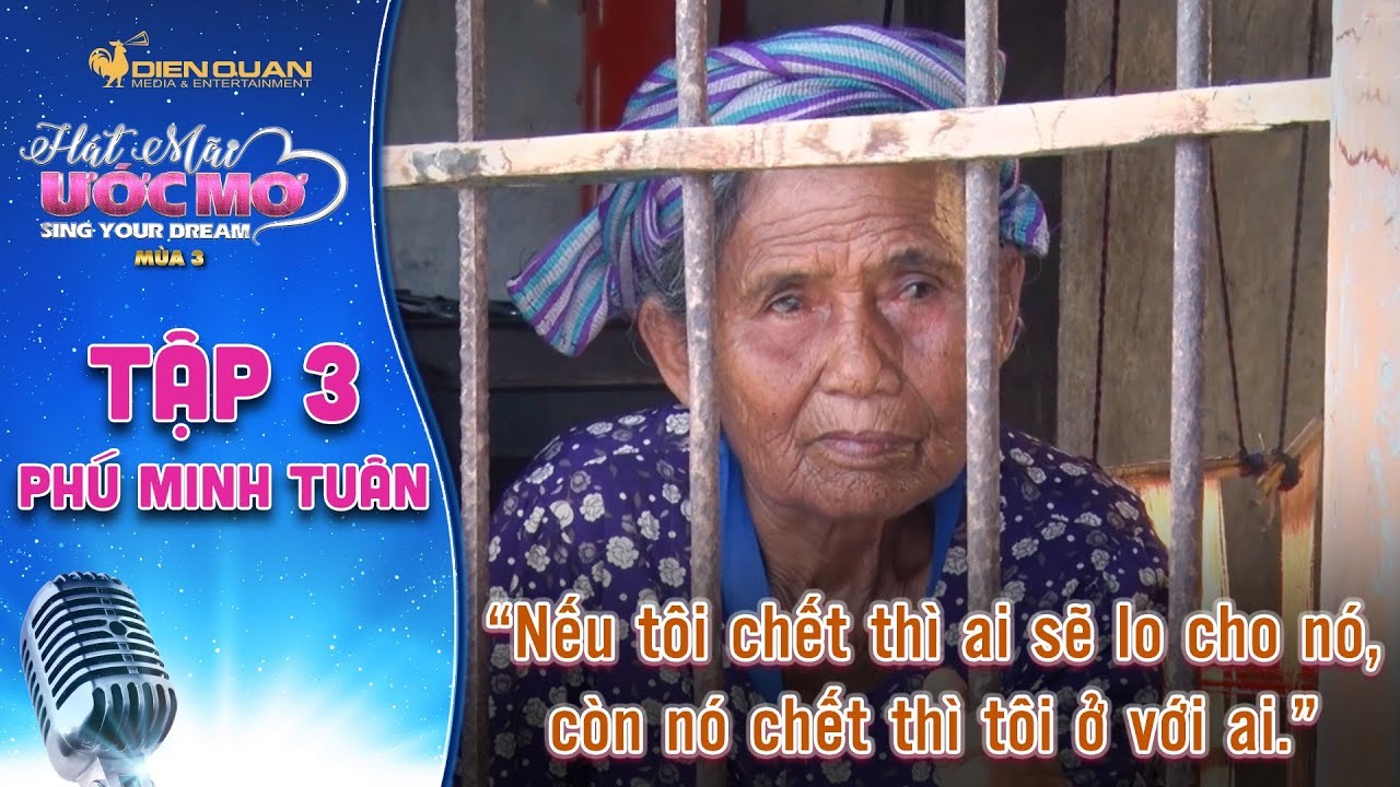 Hát mãi ước mơ 3 | TẬP 3: Cơ cực cảnh mẹ già 80 tuổi ăn cơm với muối cùng con sống qua ngày
