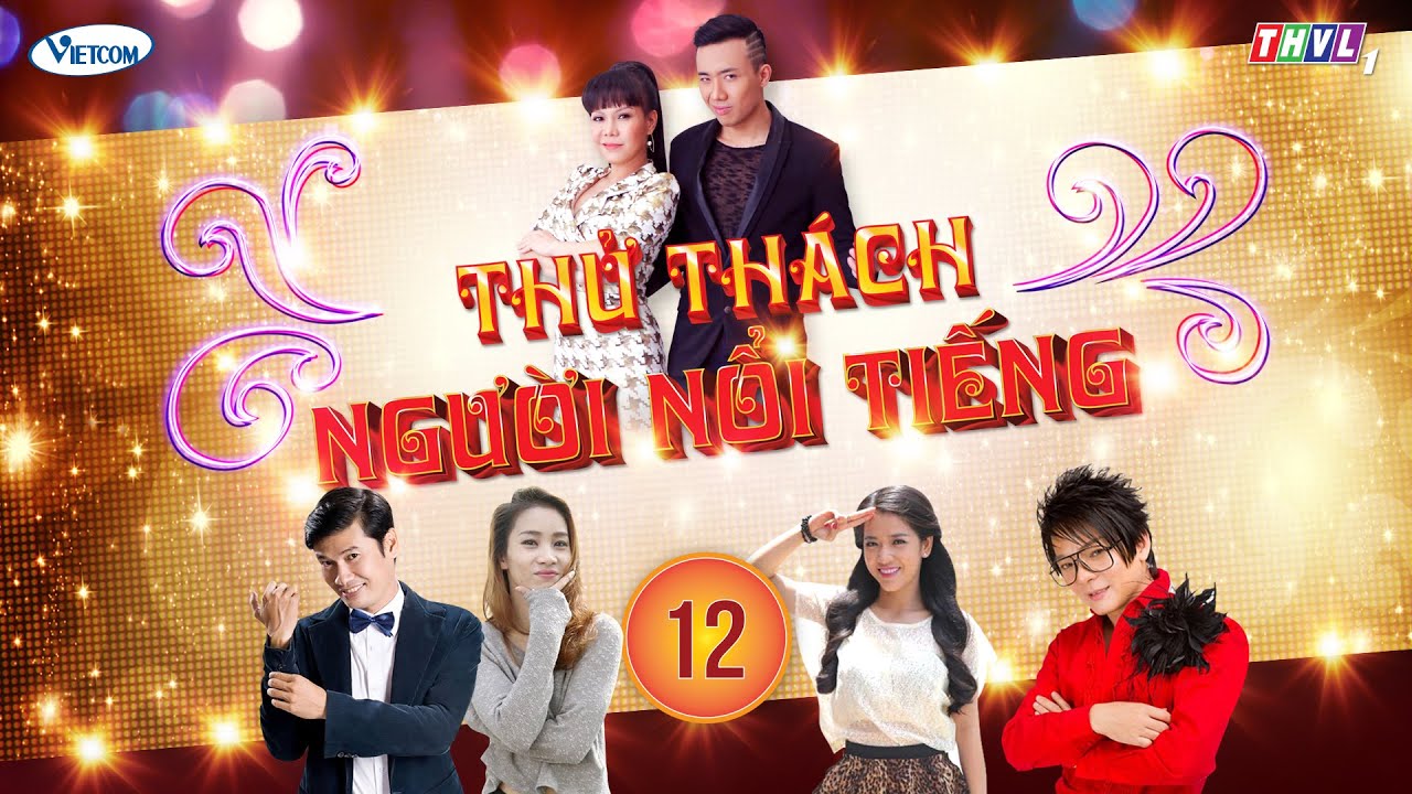 Thử Thách Người Nổi Tiếng (Get Your Act Together) | Tập 12 | THVL1 | Official.