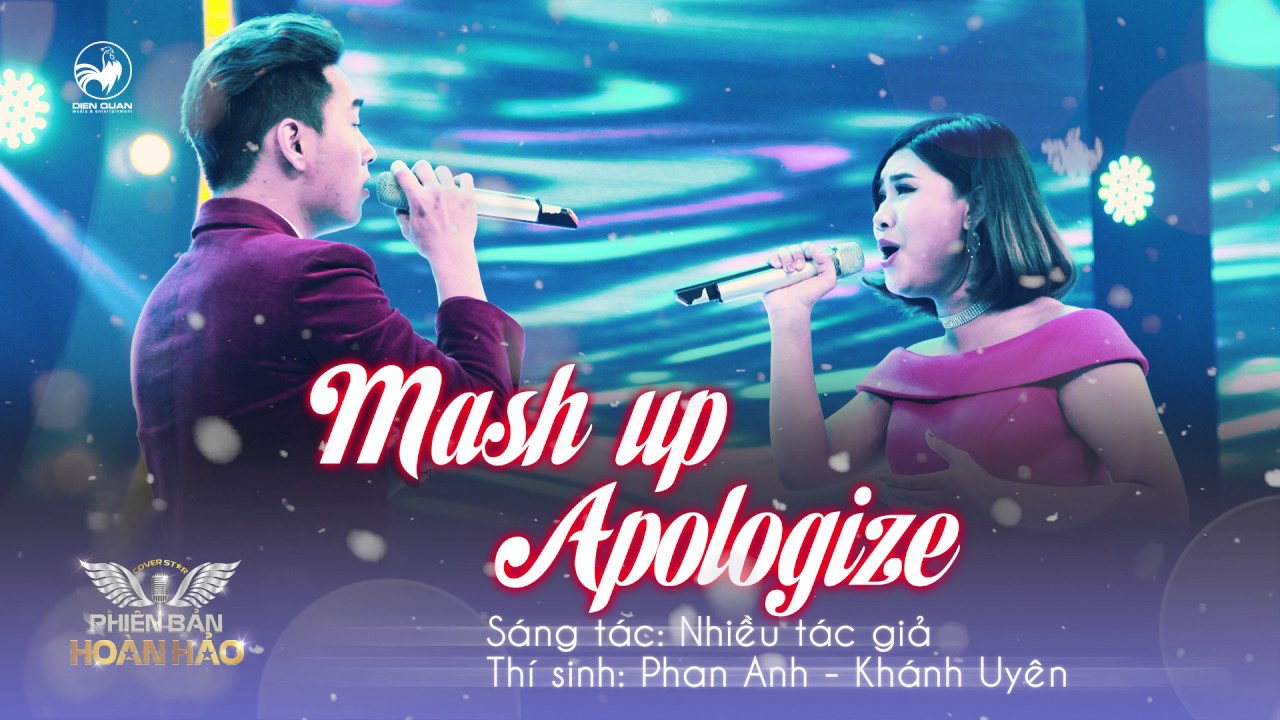 Mash up Apologize - Phan Anh ft Khánh Uyên | Audio Official | Phiên bản hoàn hảo tập 7