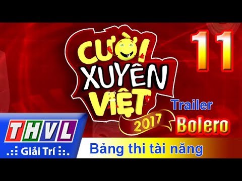 THVL | Cười xuyên Việt 2017 - Tập 11: Bolero - Trailer