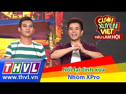 THVL | Cười xuyên Việt - Tiếu lâm hội | Tập 9: Nối lại tình xưa - Nhóm XPro