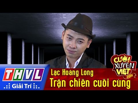 THVL | Cười xuyên Việt 2016 - Tập 11: Trận chiến cuối cùng - Lạc Hoàng Long