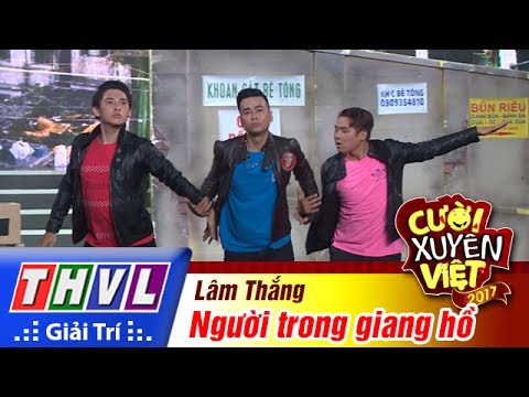 THVL | Cười xuyên Việt 2017 - Tập 3: Người trong giang hồ - Lâm Thắng