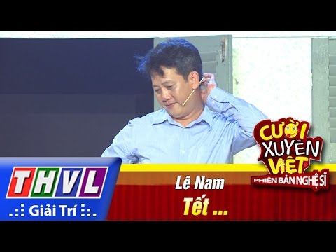 THVL | Cười xuyên Việt - Phiên bản nghệ sĩ 2016 | Tập 11 [5]: Tết - Lê Nam
