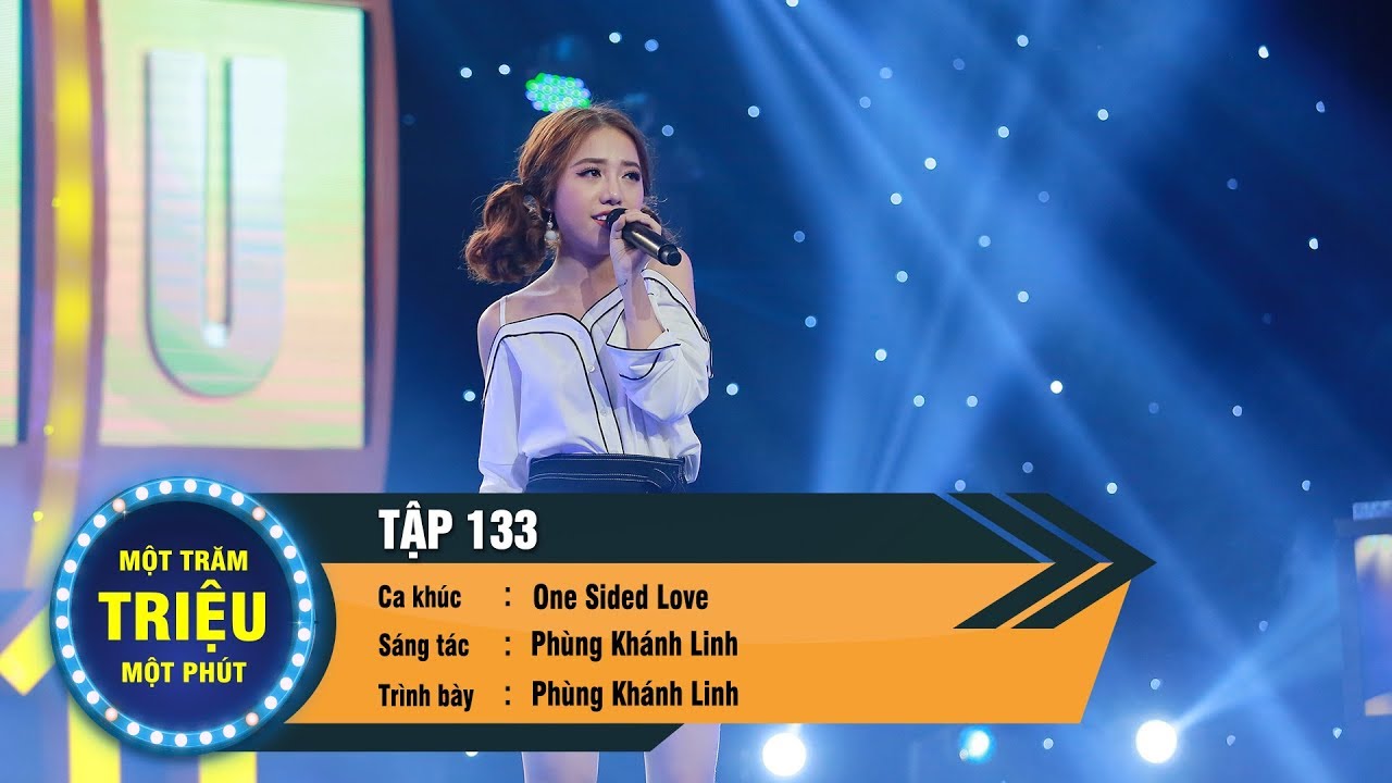 Một Trăm Triệu Một Phút Tập 133 | Phùng Khánh Linh - One Sided Love