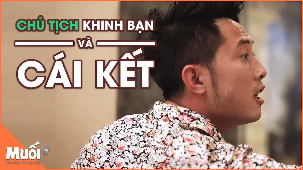 Chủ tịch KHINH bạn và cái kết | Đừng bao giờ coi thường người khác tập 5 | Muối TV