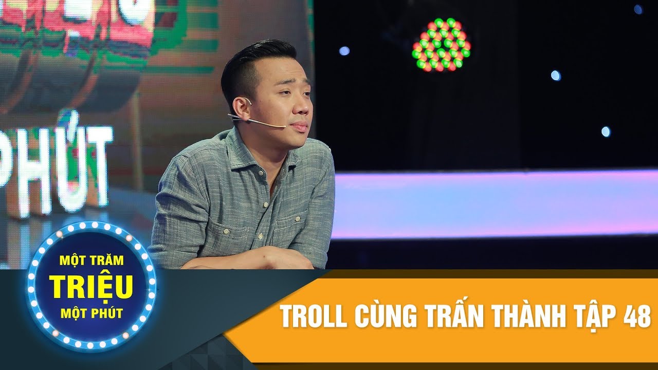 Một Trăm Triệu Một Phút Tập 48 | Troll cùng Trấn Thành | Số đặc biệt với ba cặp vợ chồng bá đạo