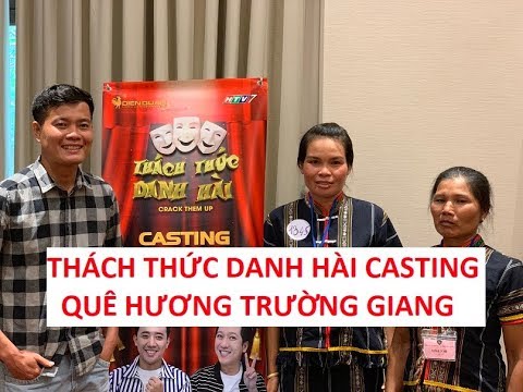 Chiều ý Trường Giang, Khương Dừa về Quảng Nam casting Thách thức danh hài 6!!!