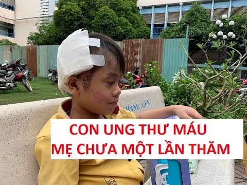 "Con ung thư máu, mẹ chưa một lần ghé thăm"