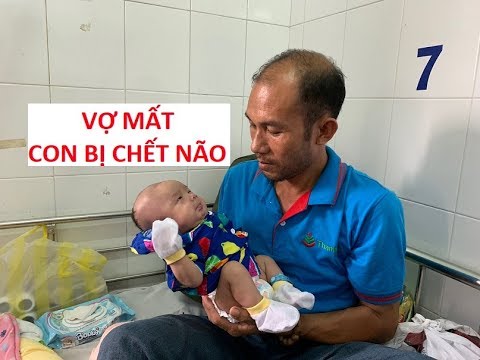 Vợ mất bỏ lại đứa con sơ sinh bị chết não cho người chồng nghèo khổ!!!