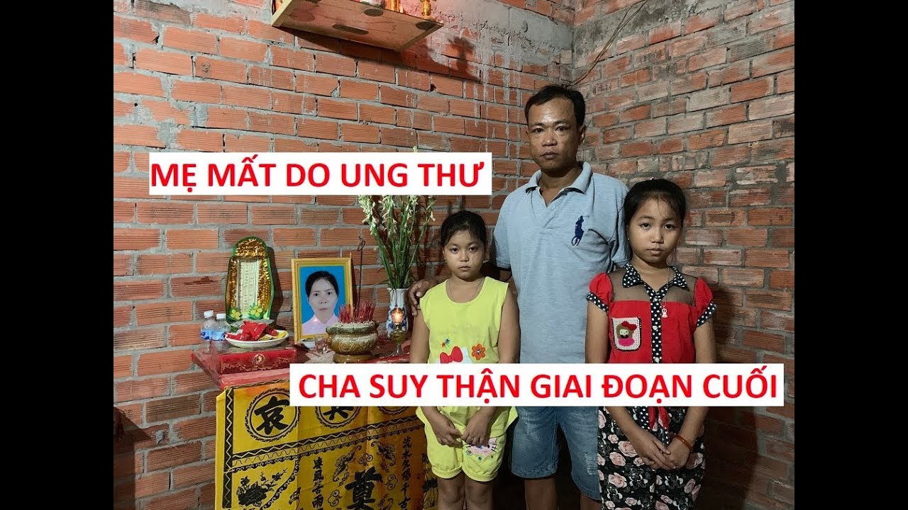 Vợ mất do ung thư để gia tài cho người chồng suy thận là hai con gái học xuất sắc!!!!