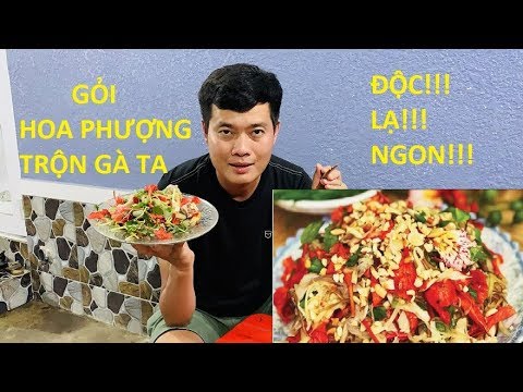 Gỏi hoa phượng trộn gà ta, món ăn độc lạ vô cùng ngon!