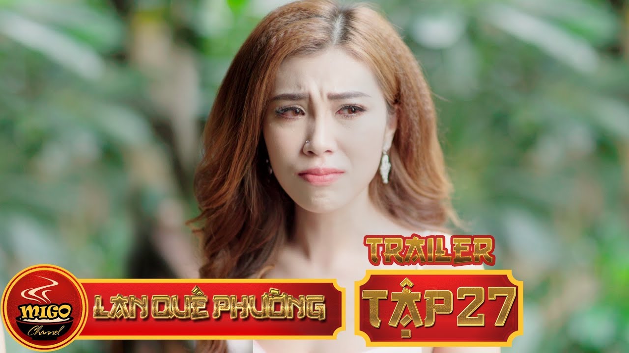 LAN QUẾ PHƯỜNG | Trailer TẬP 27 | SEASON 1 : Mỹ Nữ Đại Chiến | Mì Gõ | Phim Hài Hay 2019