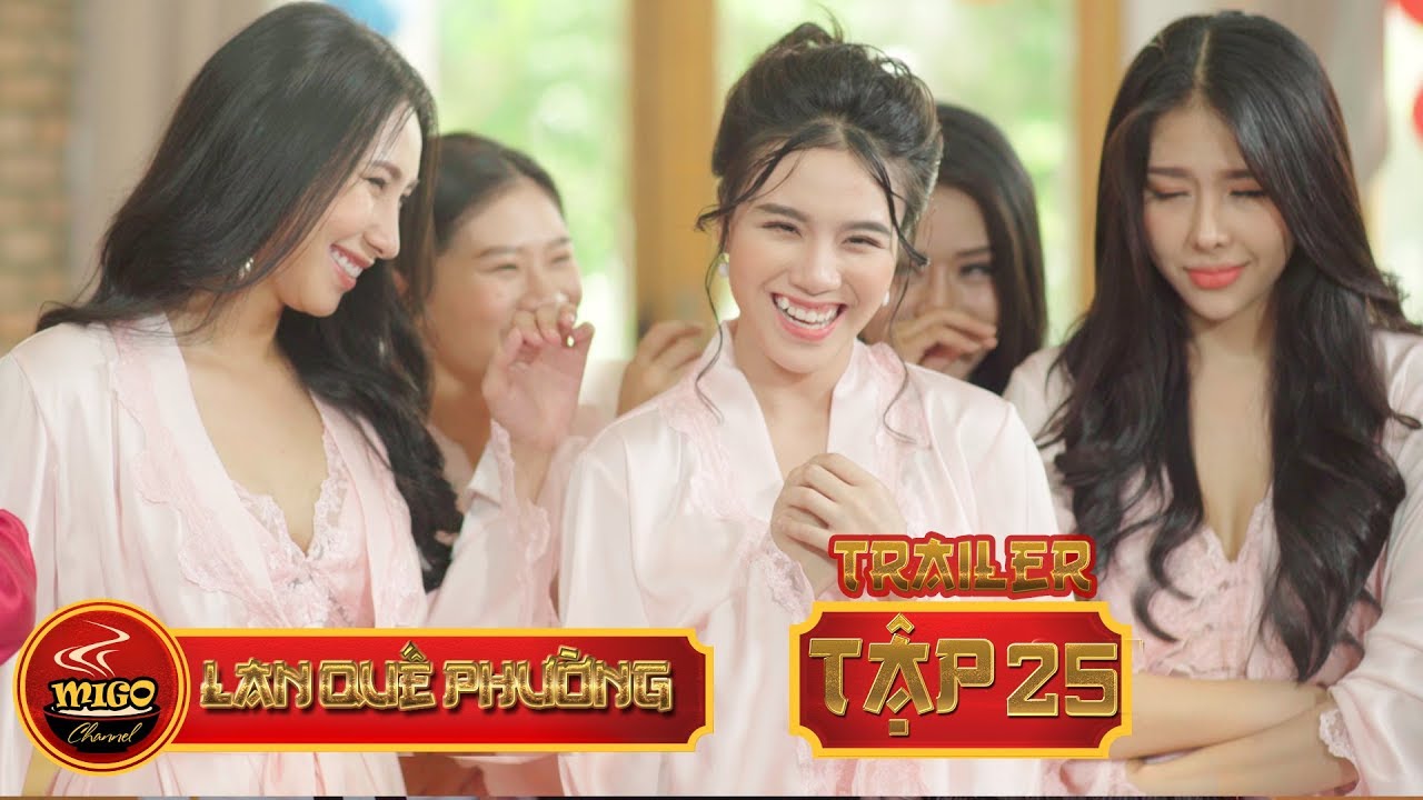 LAN QUẾ PHƯỜNG | TRAILER TẬP 25 | SEASON 1 : Mỹ Nữ Đại Chiến | Mì Gõ | Phim Hài Hay 2019