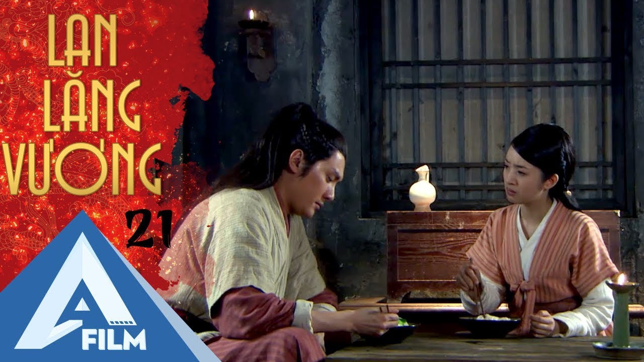 Lan Lăng Vương Tập 21 - Phùng Thiệu Phong, Lâm Y Thần | Phim Hành Động Cổ Trang Hay | AIFLM