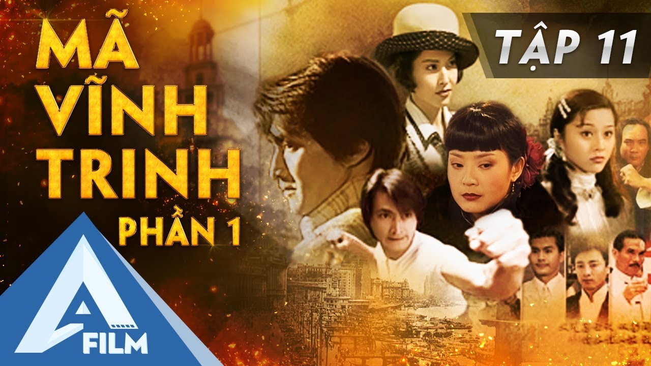 Phim Mã Vĩnh Trinh - Tập 11 - Tranh Bá Bến Thượng Hải | AFILM