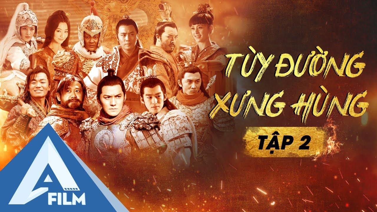 Tuỳ Đường Xưng Hùng (Phần 1 Tập 2) - Phim Hành Động Cổ Trang Hay | Trương Vệ Kiện | AFILM