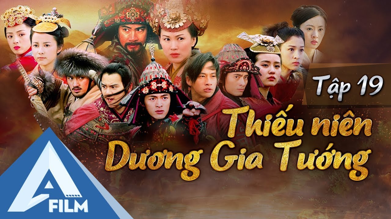 Thiếu Niên Dương Gia Tướng – Tập 19 | Phim Hành Động Cổ Trang Thuyết Minh | AFILM