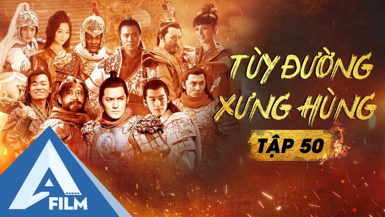 Tuỳ Đường Xưng Hùng (Phần 1 Tập 50) - Phim Hành Động Cổ Trang Hay | Trương Vệ Kiện | AFILM