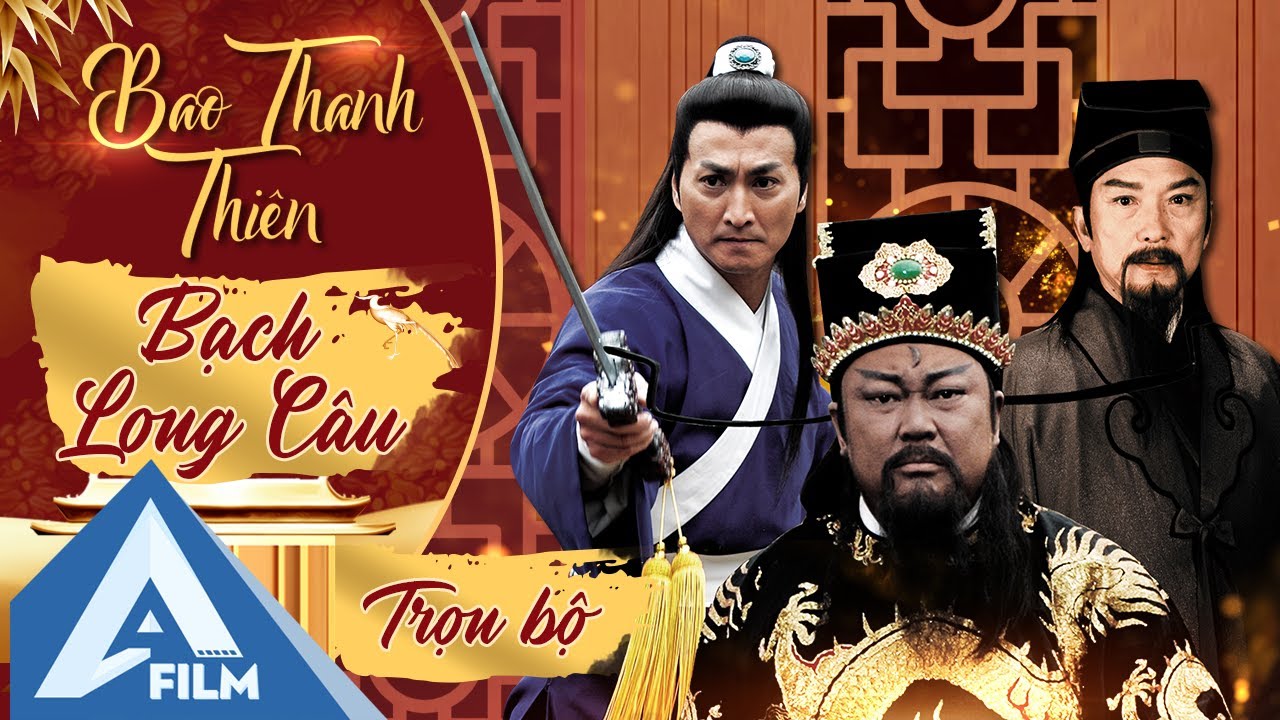 Trọn bộ vụ án cực hay BẠCH LONG CÂU (Phần 2) - Bao Thanh Thiên Bản FULL HD Siêu Nét | AFILM