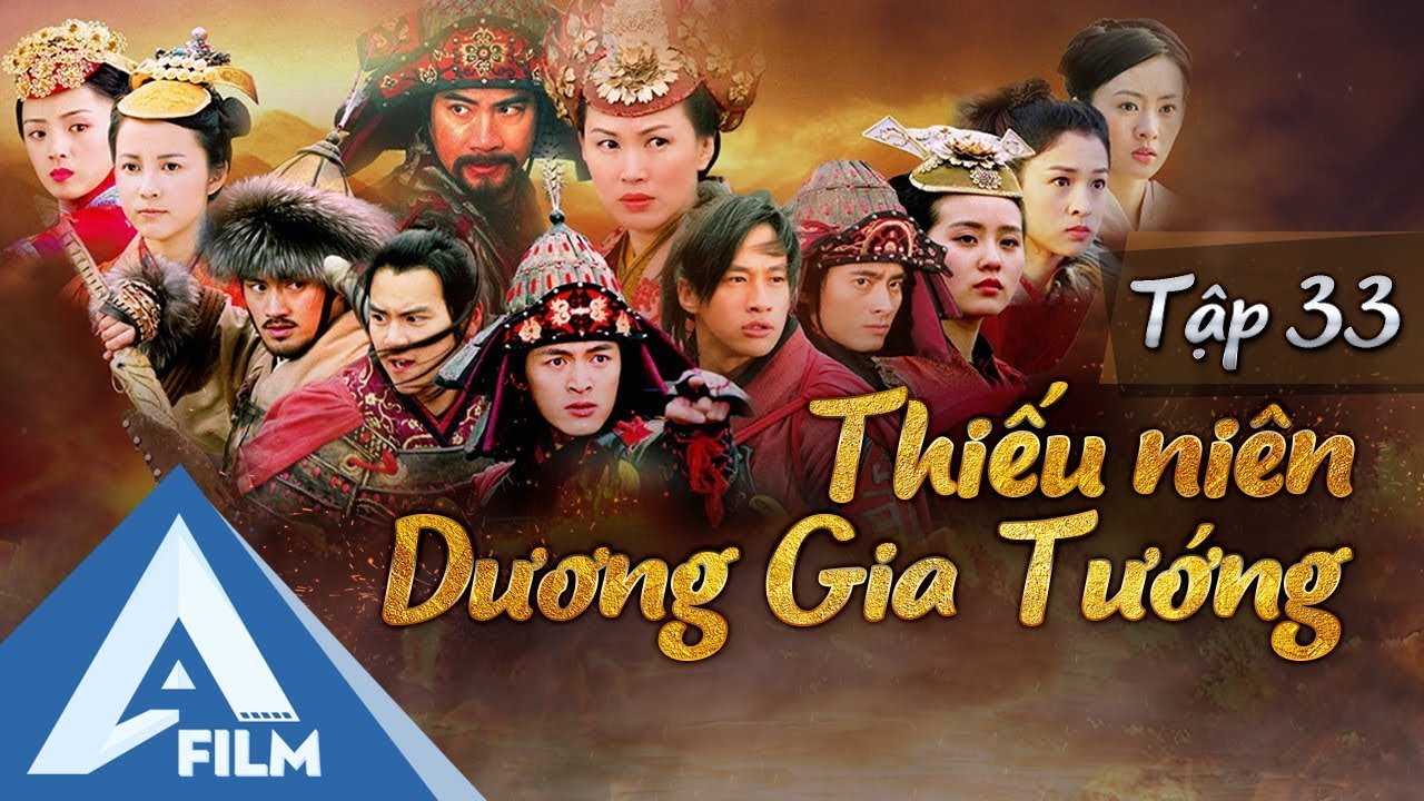 Thiếu Niên Dương Gia Tướng – Tập 33 | Phim Hành Động Cổ Trang Thuyết Minh | AFILM