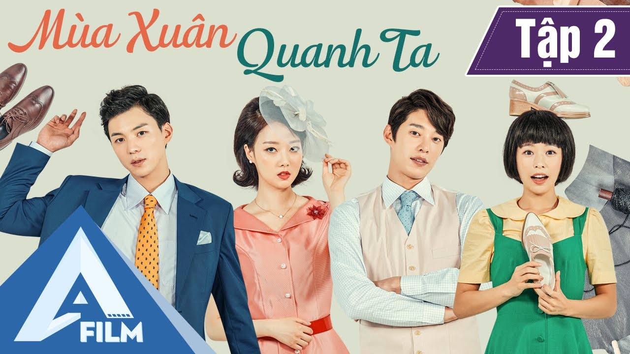 Phim Hàn Quốc Cảm Động - MÙA XUÂN QUANH TA TẬP 2 (Lồng Tiếng) - Phim Tình Cảm Tâm Lý Hay | A FILM