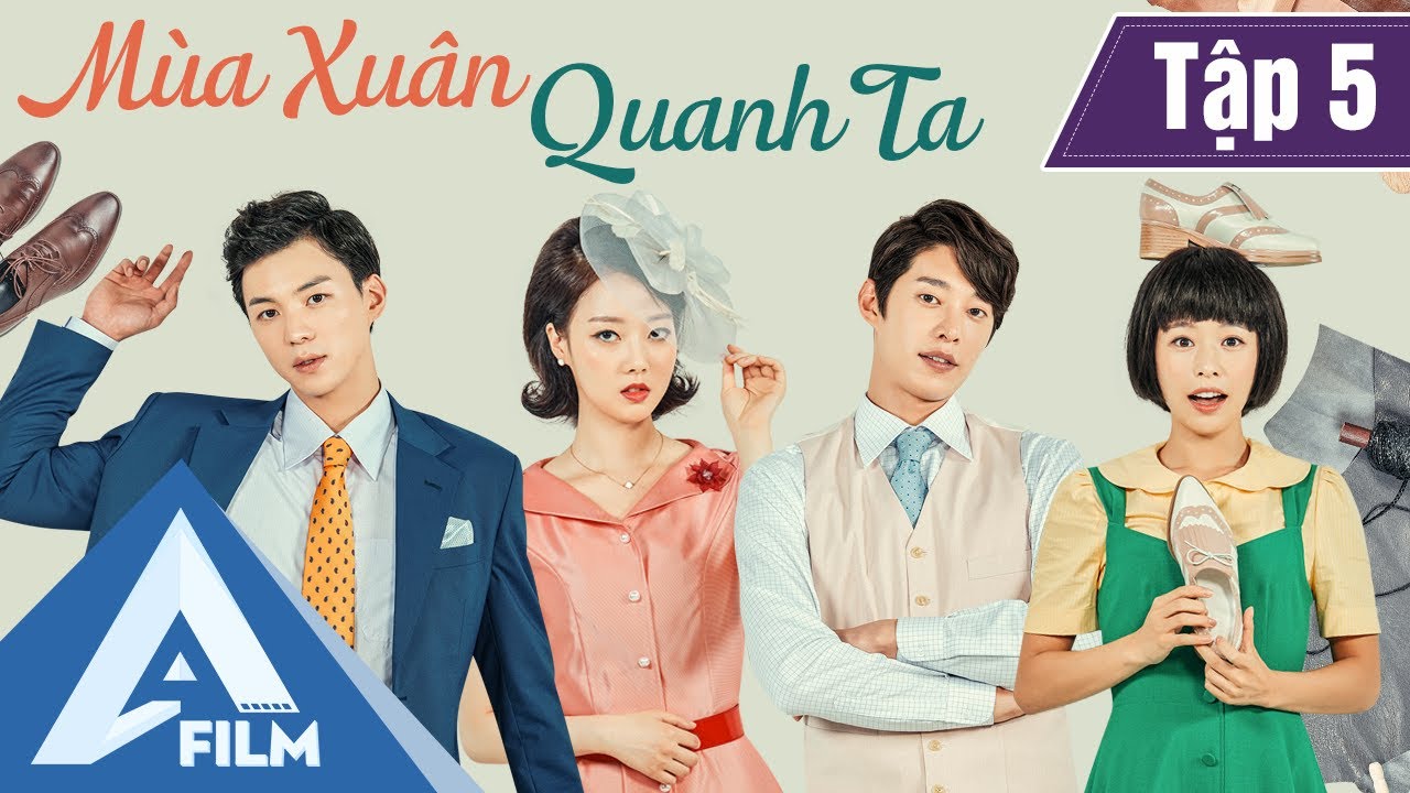 Phim Hàn Quốc Cảm Động - MÙA XUÂN QUANH TA TẬP 5 (Lồng Tiếng) - Phim Tình Cảm Tâm Lý Hay | A FILM