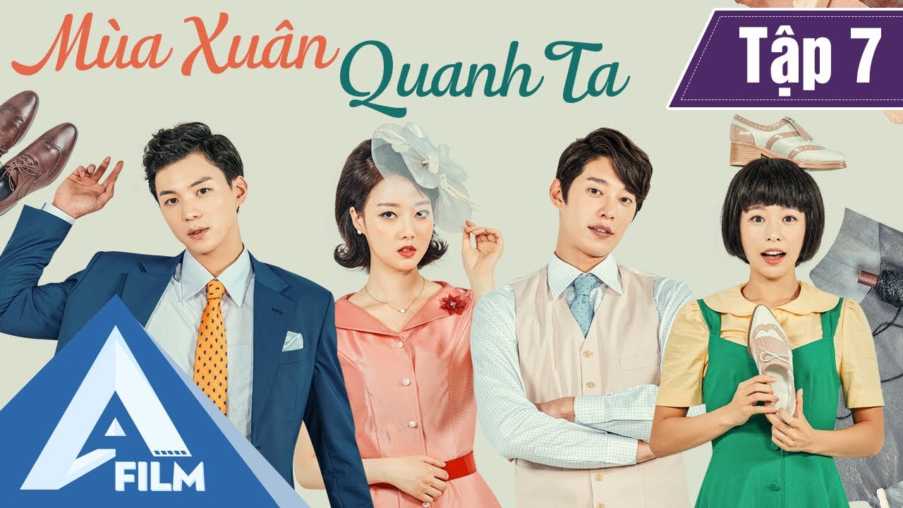 Phim Hàn Quốc Cảm Động - MÙA XUÂN QUANH TA TẬP 7 (Lồng Tiếng) - Phim Tình Cảm Tâm Lý Hay | A FILM