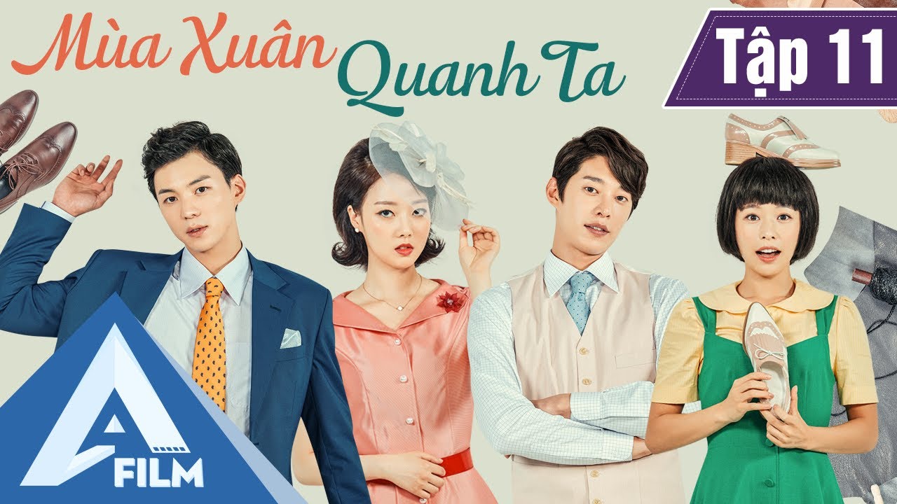 Phim Hàn Quốc Cảm Động - MÙA XUÂN QUANH TA TẬP 11 (Lồng Tiếng) - Phim Tình Cảm Tâm Lý Hay | A FILM