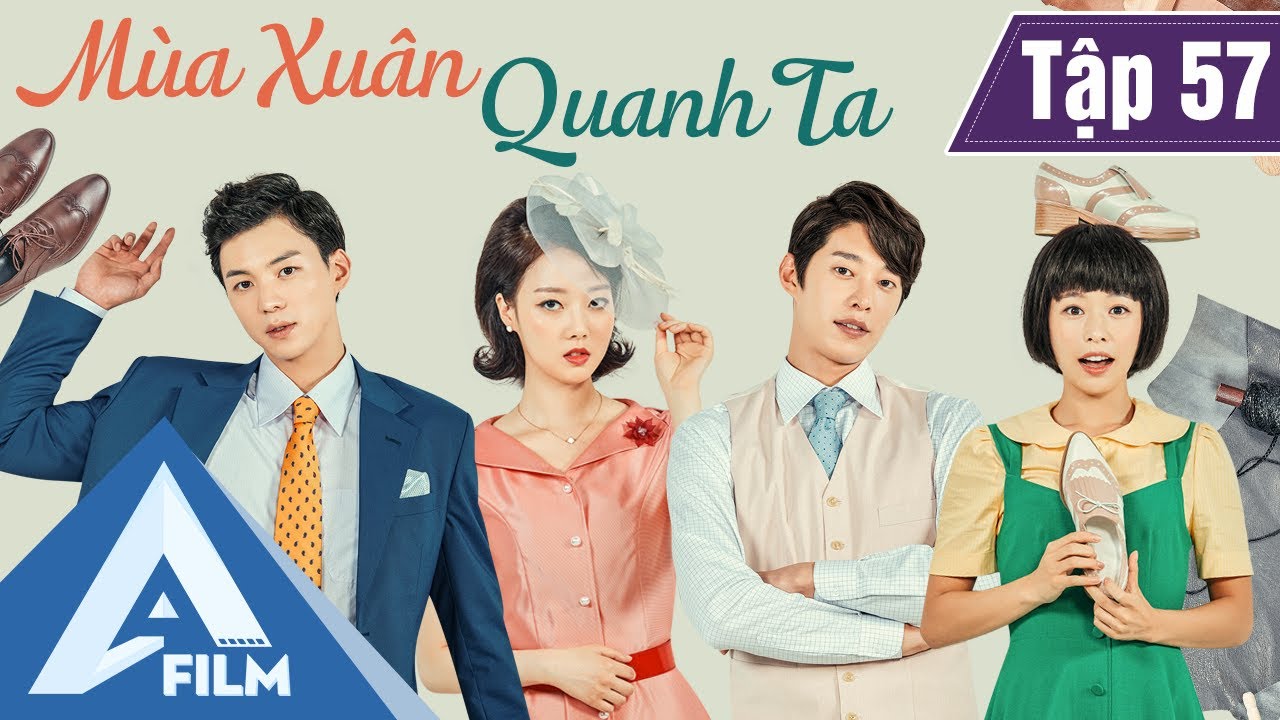 Phim Hàn Quốc Cảm Động - MÙA XUÂN QUANH TA TẬP 57 (Lồng Tiếng) - Phim Tình Cảm Tâm Lý Hay | A FILM