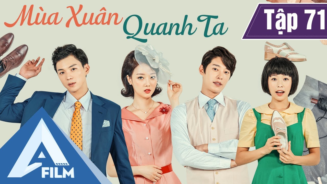 Phim Hàn Quốc Cảm Động - MÙA XUÂN QUANH TA TẬP 71 (Lồng Tiếng) - Phim Tình Cảm Tâm Lý Hay | A FILM