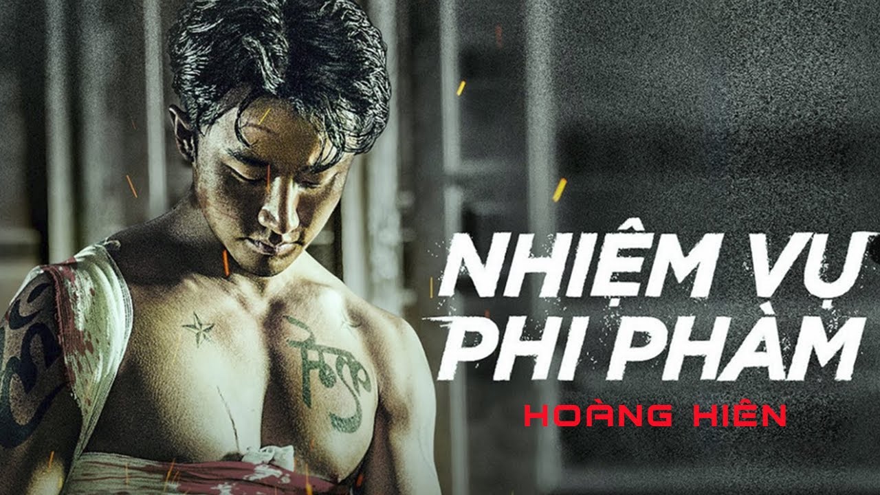 NHIỆM VỤ PHI PHÀM [Thuyết Minh] - Hoàng Hiên | Phim Hành Động Siêu Kịch Tính