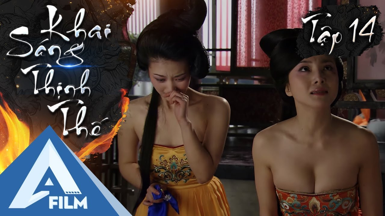 Phim Hành Động Cổ Trang Hay Nhẩt - Khai Sáng Thịnh Thế Tập 14 | AFILM