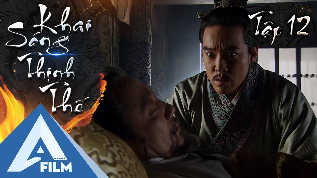 Phim Hành Động Cổ Trang Hay Nhẩt - Khai Sáng Thịnh Thế Tập 12 | AFILM