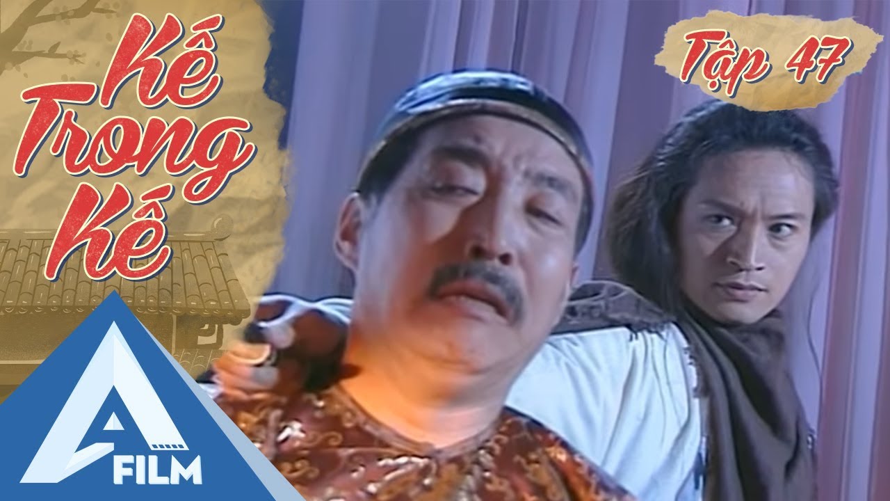 Kế Trong Kế Tập 47 - Phim Cổ Trang Trung Quốc Lồng Tiếng Hay | AFILM